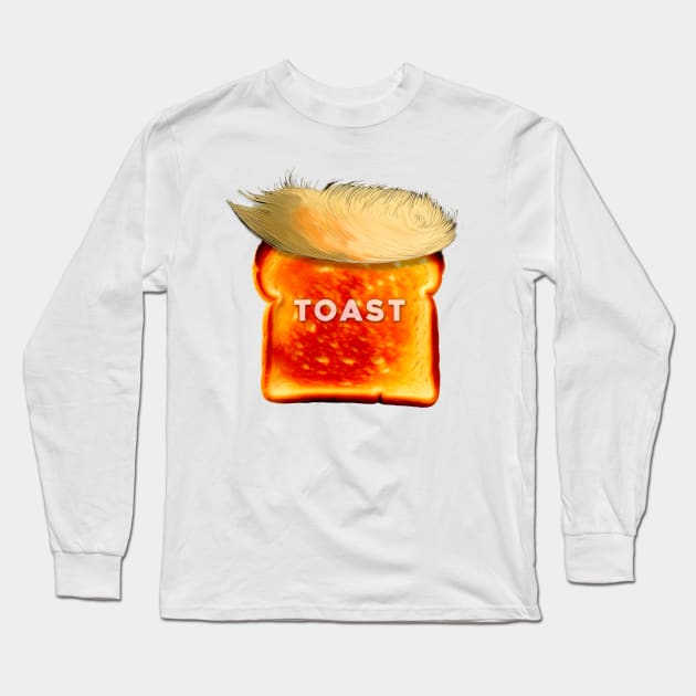 Trump is Toast: Donald Trump Guilty in New York Civil Fraud Case Long Sleeve T-Shirt by Puff Sumo